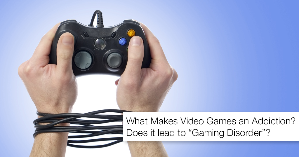 What Makes Video Games an Addiction? Does it lead to “Gaming Disorder”?