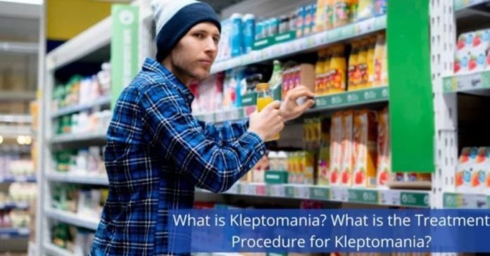 What is Kleptomania? What is the Treatment Procedure for Kleptomania
